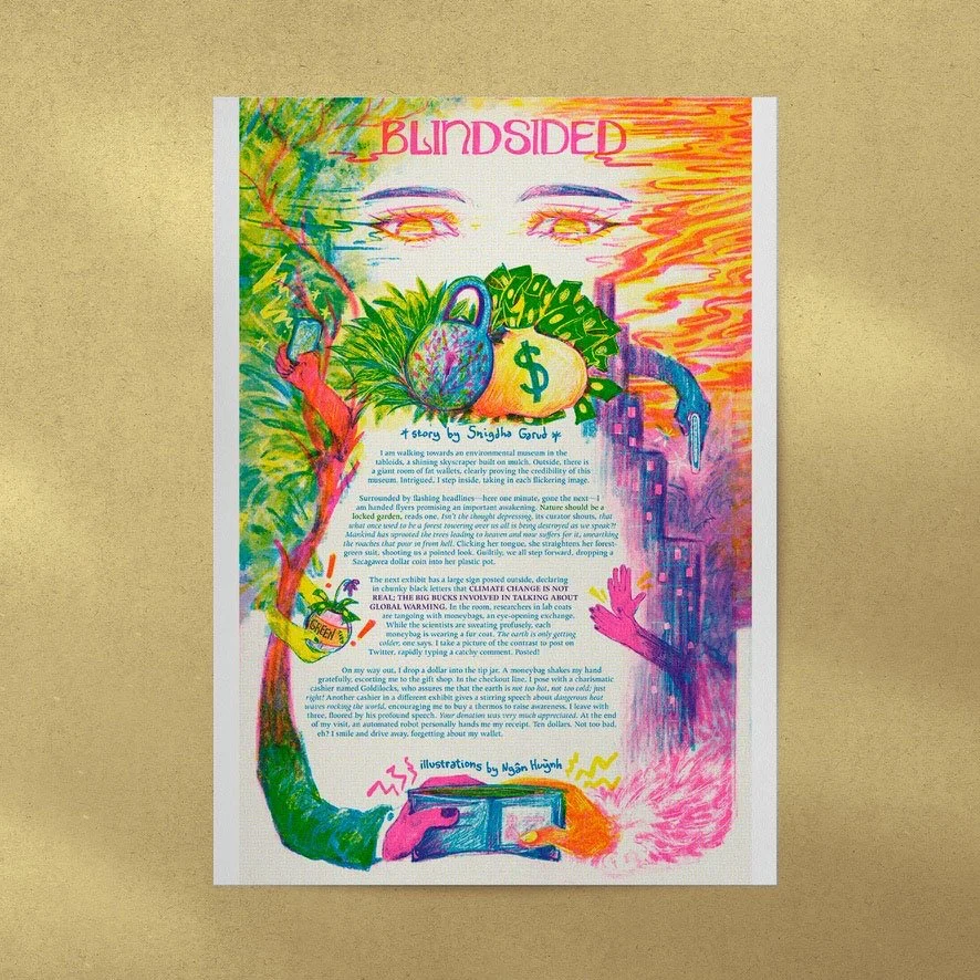 🌳Blindsided 💵
.
Story by Snigdha Garud | Art by Ngân Huỳnh
Published by Paranoid Tree Press
.
Thank you Jess and Alyssa for letting me be part of this project! It was so great working with you both and seeing my artwork being part of something bigg
