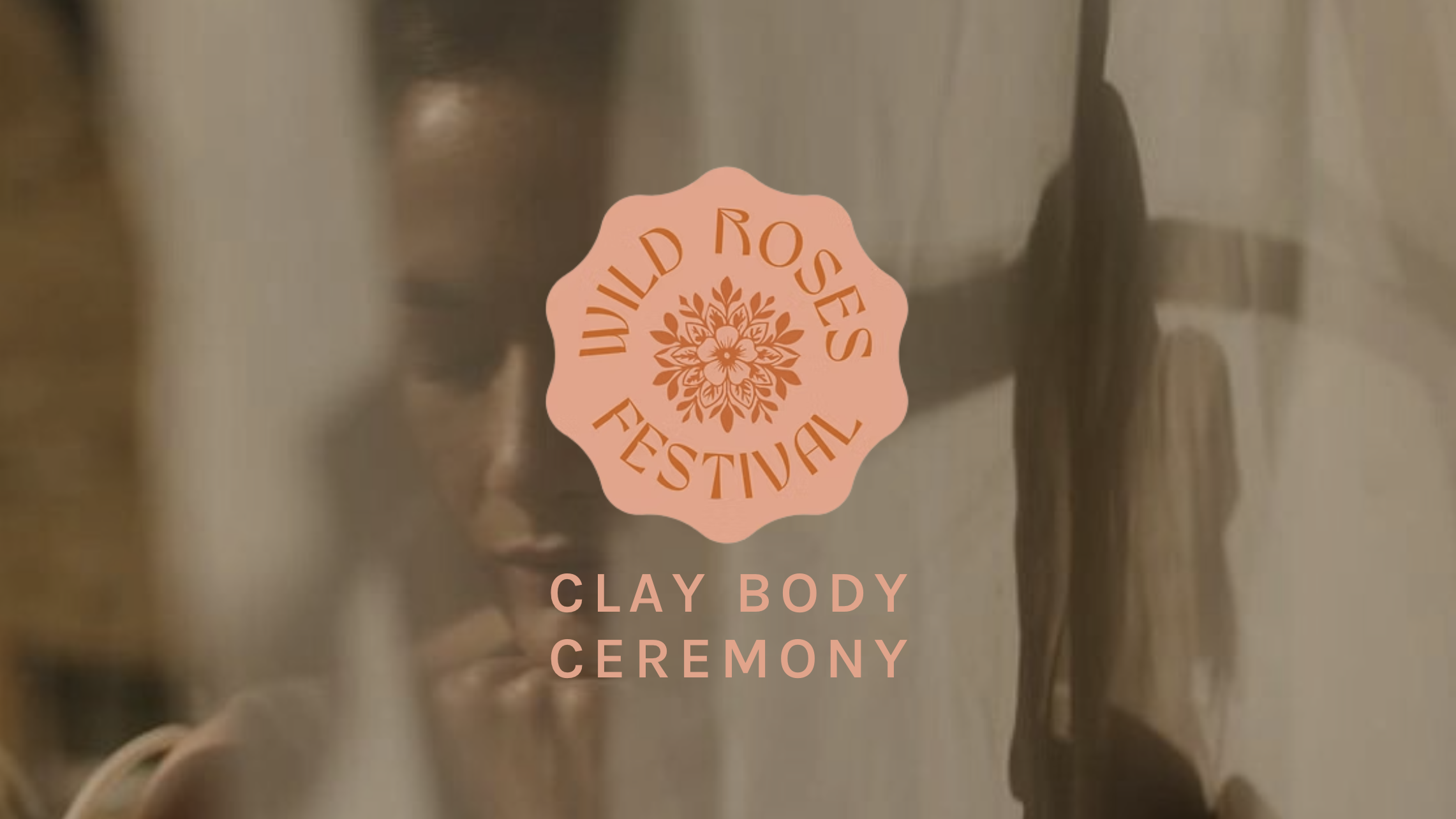 Clay Body Ceremony @ WILD ROSES 2026
