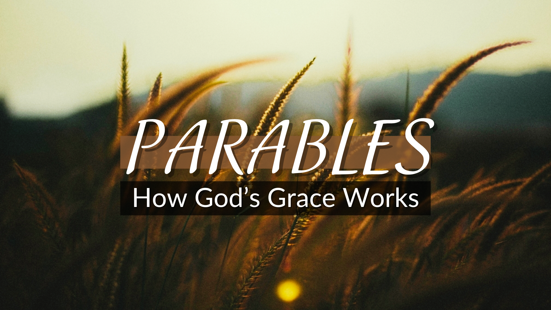 Parables How God's Grace Works.png