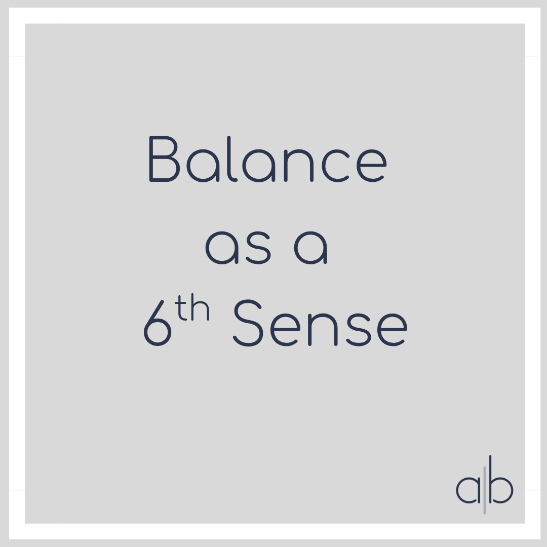 Balance as a 6th Sense