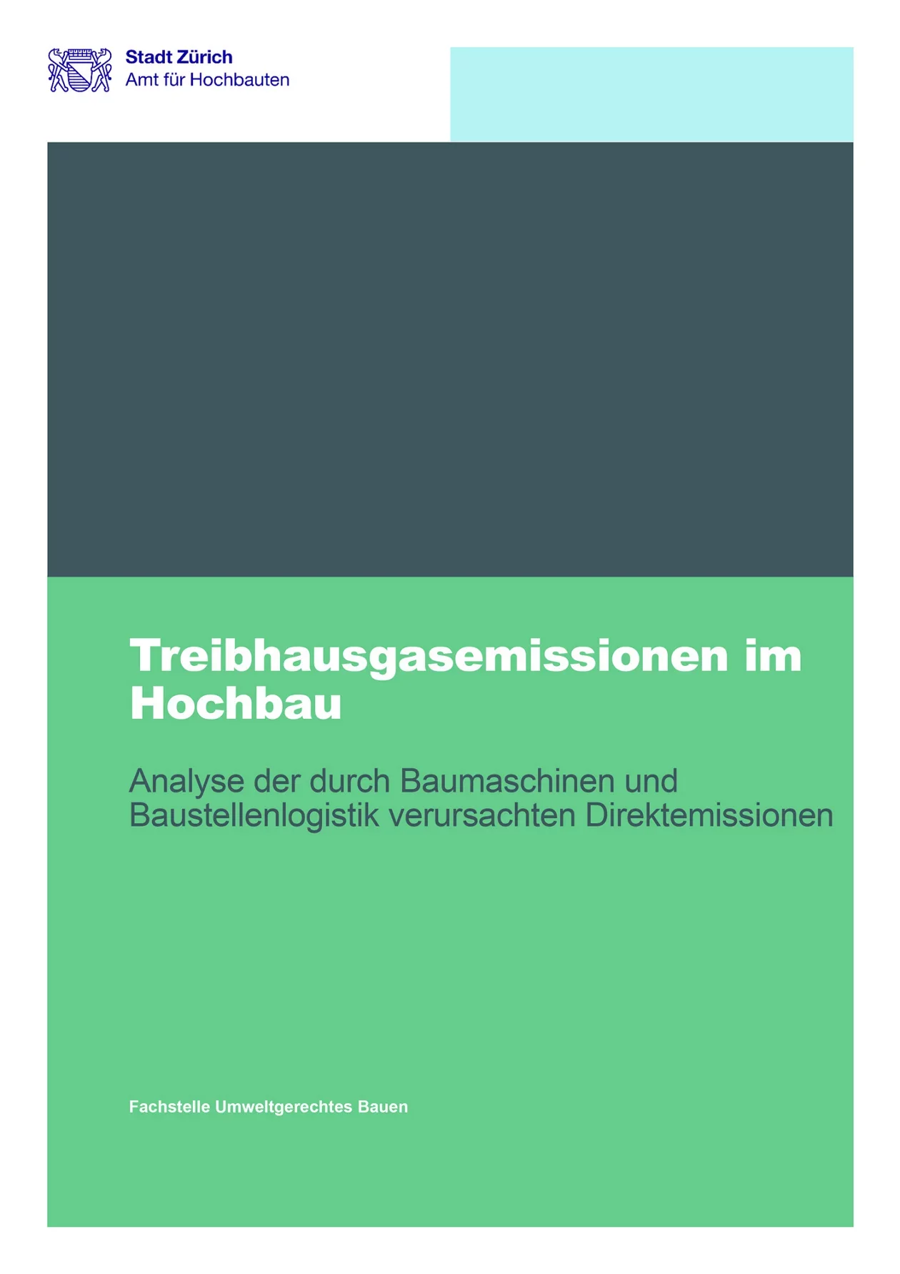 Buchcover mit dem Titel 'Treibhausgasemissionen im Hochbau. Analyse der durch Baumaschinen und Baustellenlogistik verursachten Direktemissionen'. Das Buch ist von der Fachstelle Umweltgerechtes Bauen herausgegeben und trägt das Logo der Stadt Zürich. Der Hintergrund ist grün mit weißen und blauen Texten.
