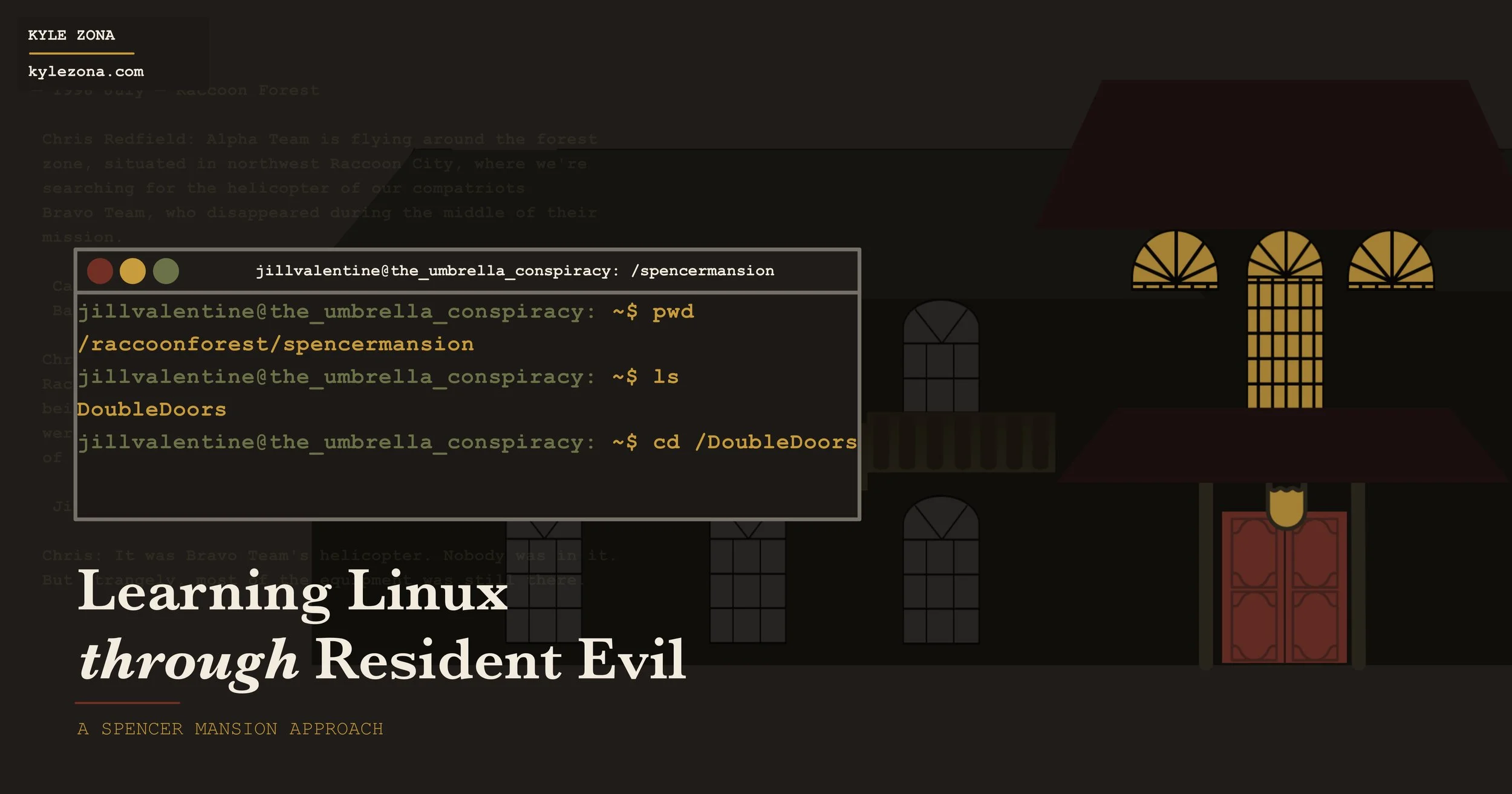 Learning Linux through Resident Evil | KyleZona — Kyle Zona