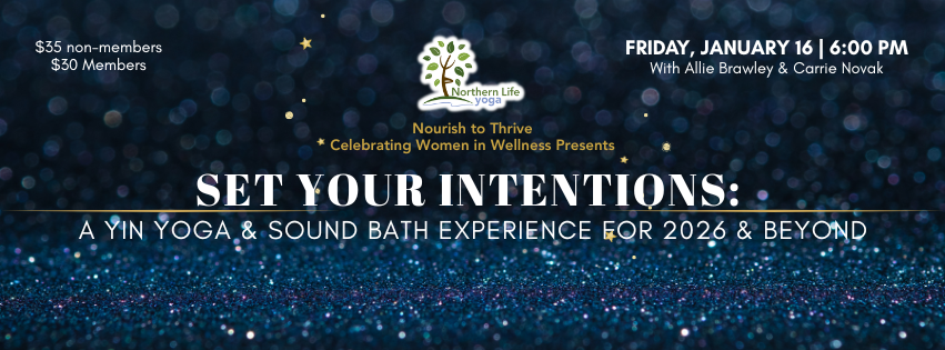 Set Your Intentions: A Yin Yoga & Sound Bath Experience for 2026 & Beyond
