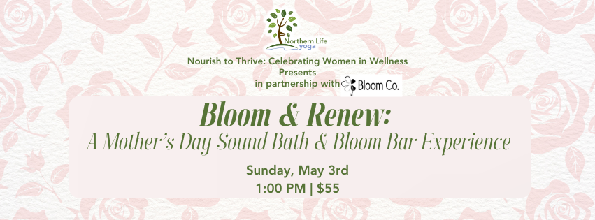Bloom & Renew: A Mother’s Day Sound Bath & Bloom Bar Experience