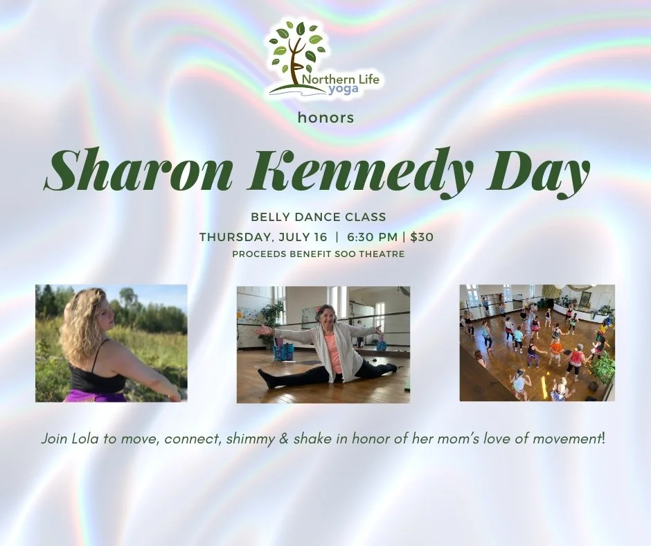 Thursday, July 16 at 6:30, join us in celebrating the life and legacy of Sharon Kennedy, beloved mother of Lola Kennedy and dedicated member of Northern Life Yoga.
Lola will lead you in a beginner-friendly belly dance class full of shaking, shimmying