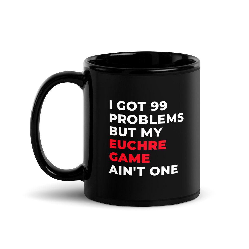 99 Problems Glossy Mug  World Euchre Federation