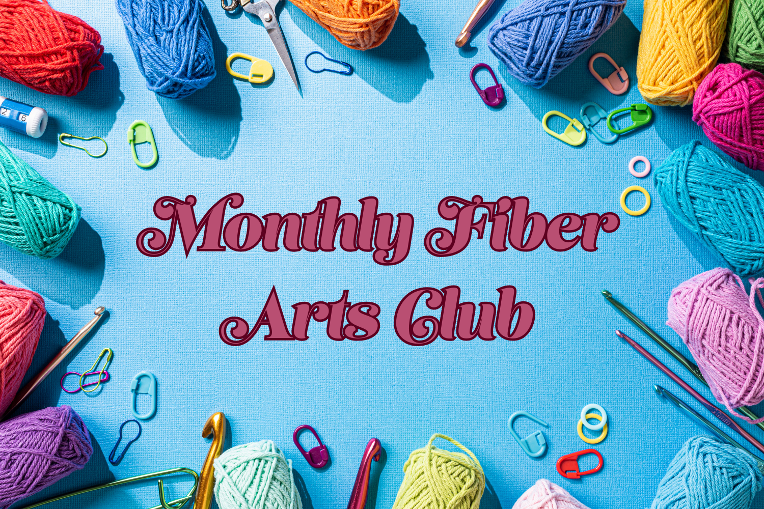 Monthly Fiber Arts Club
