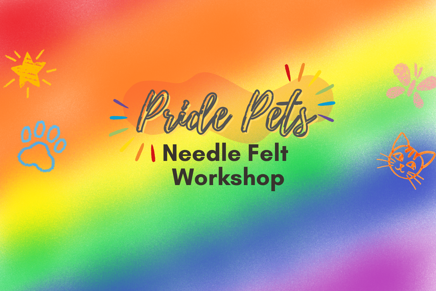 Pride Pets Needle Felting Workshop