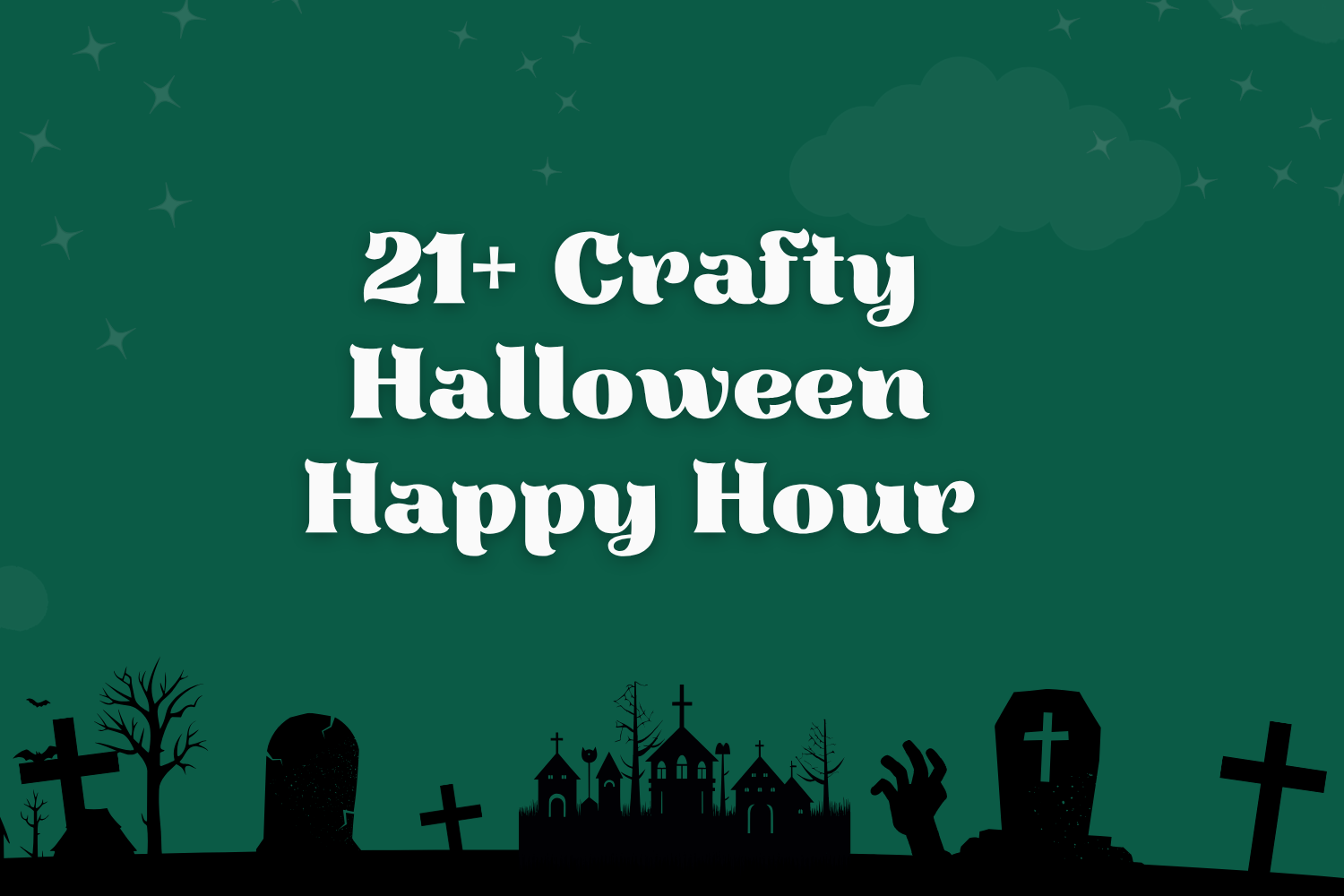 Halloween 21+ Crafty Happy Hour