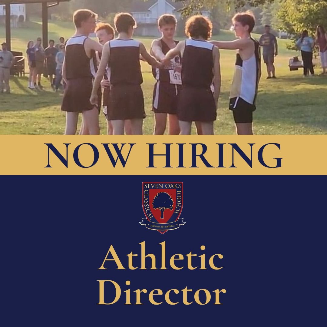 Seven Oaks is currently seeking candidates for the position of Athletic Director. To learn more, please visit our website at https://www.sevenoaksclassical.org/employment