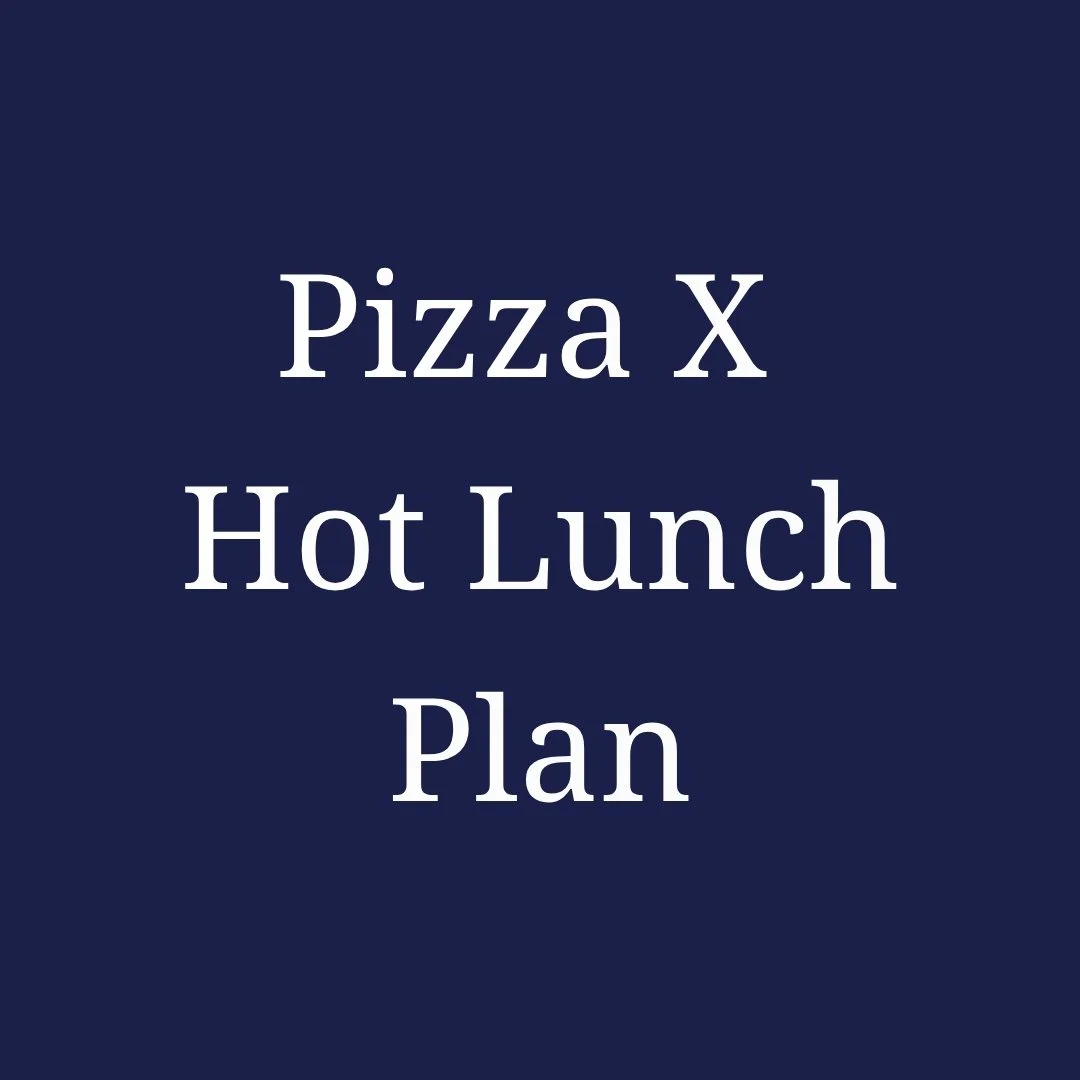 Pizza X 2nd Quarter Hot Lunch Plan