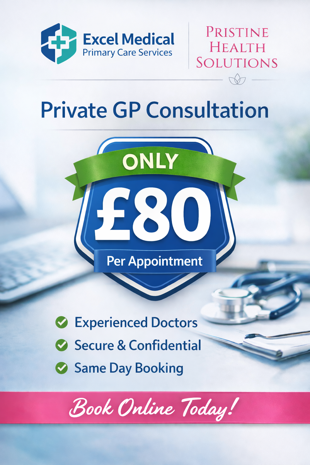 An advertisement for Excel Medical Primary Care Services offering private GP consultations for only £80 per appointment. The ad highlights experienced doctors, confidentiality, and same-day booking, with a call to action to book online.