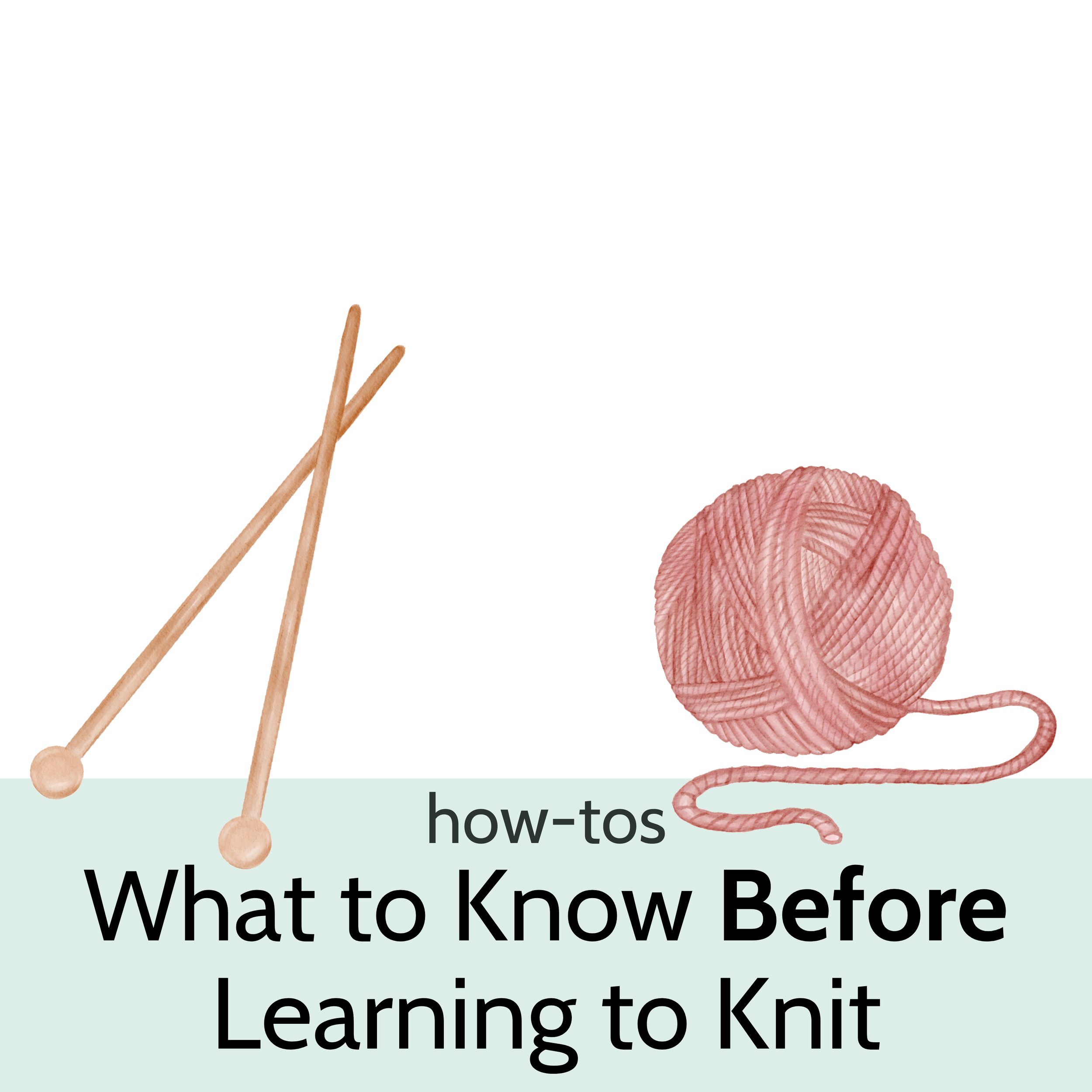 What to Know Before Learning to Knit