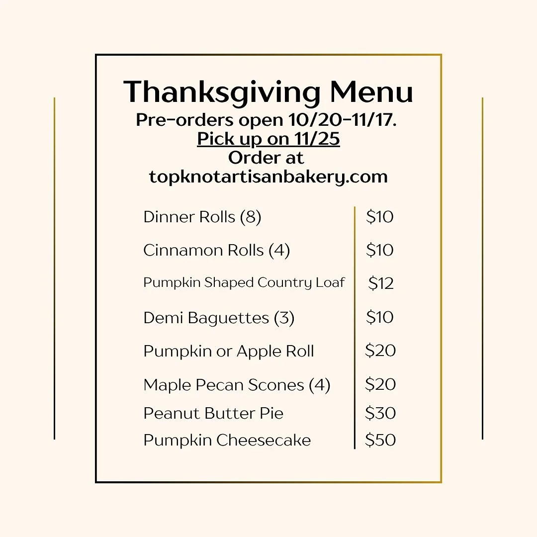 We are starting Thanksgiving pre orders! We put together our menu with your dinner table in mind. All of our breads are made with sourdough (of course) and our pastries made to please a crowd. If you&rsquo;re interested in ordering please go to our w