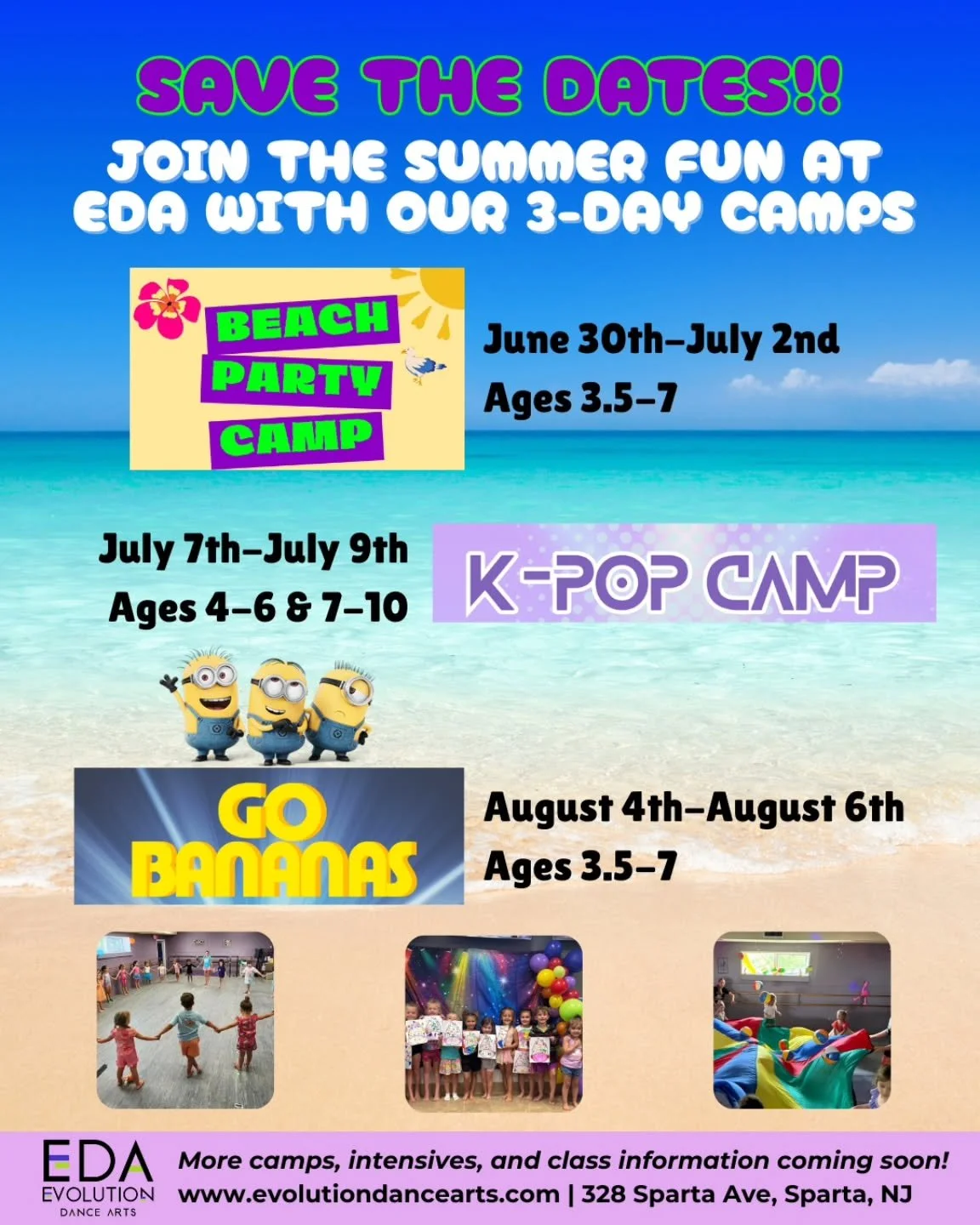 🌞Summer is better at EDA! Save the dates for our 3-day camps filled with dance and non-stop fun!

🏖6/30-7/2: Beach Party Camp
💜7/7-7/9: KPop Camp
🍌8/4-8/6: Go Bananas (Minions) Camp

Stay tuned for early registration discounts and more summer eve