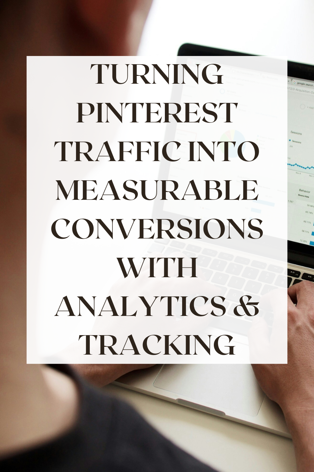 Technical and Analytical Enhancements: Turning Pinterest Traffic into Measurable Conversions