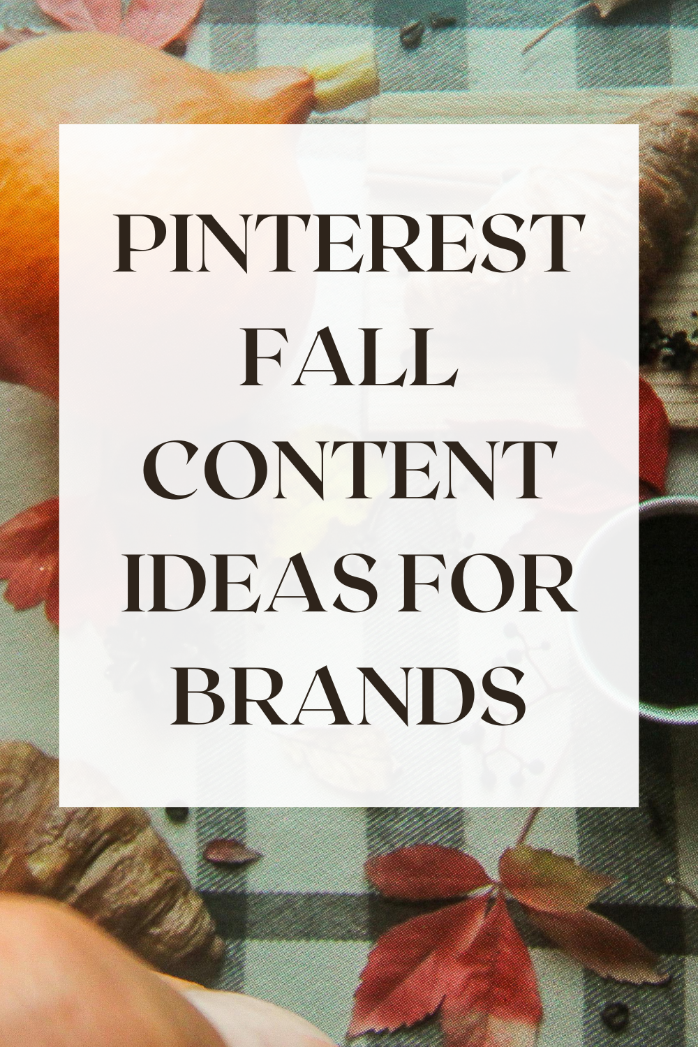Pinterest Fall Content Ideas For Brands