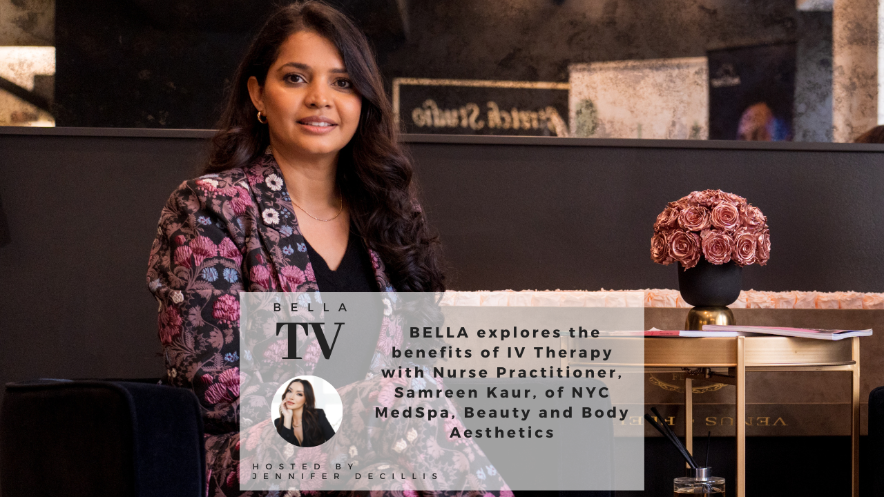 #BELLATV with NP, Samreen Kaur, of Beauty and Body Aesthetics NYC