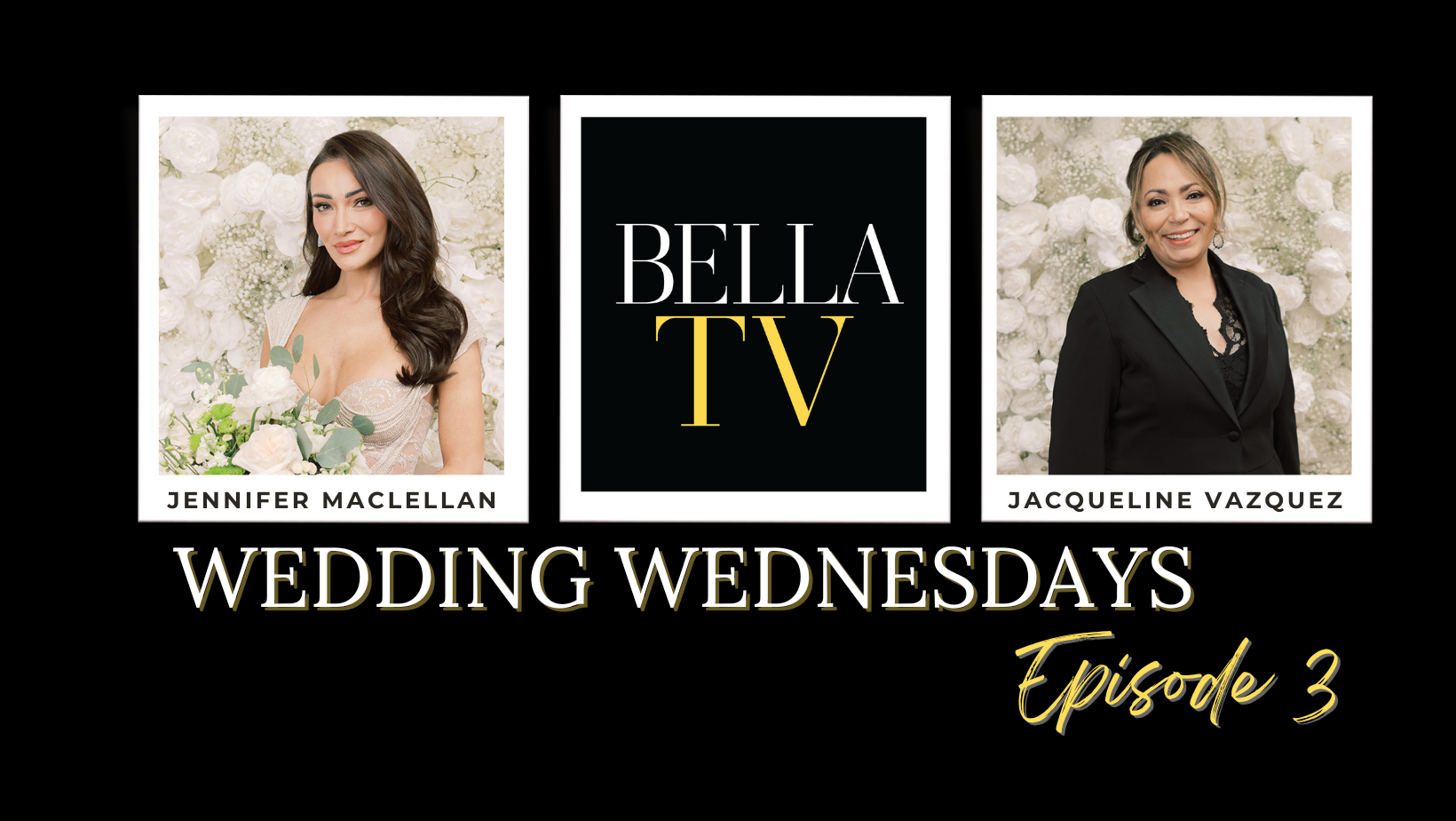 #BELLATV Presents Wedding Wednesdays: Episode 3