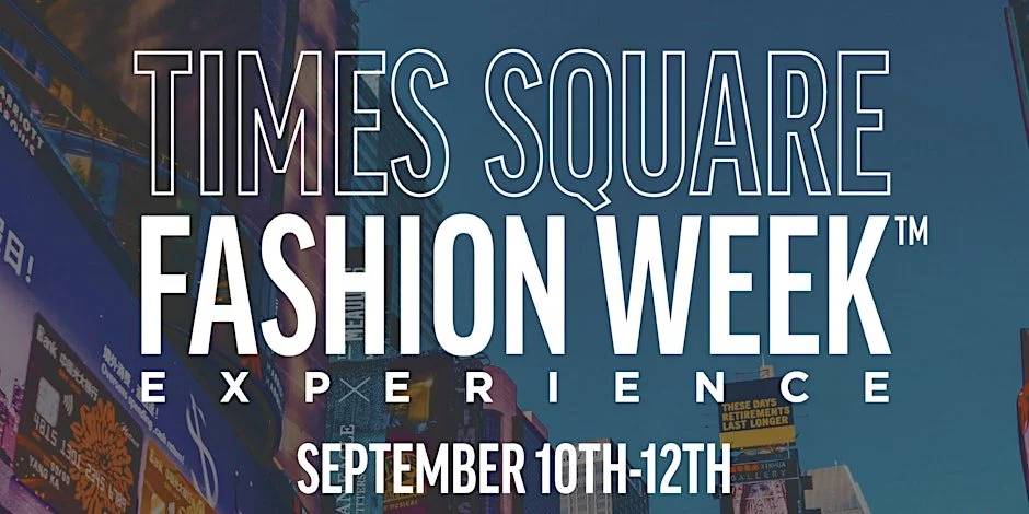 The 6th Annual Times Square Fashion Week Returns To NYC