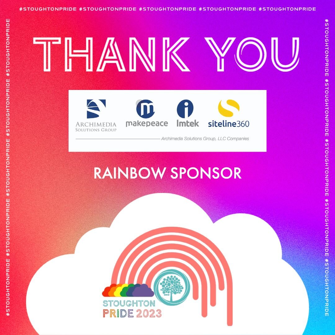 Special thanks to Archimedia Solutions Group LLC Corporation for sponsoring Stoughton Pride at the Rainbow Level!