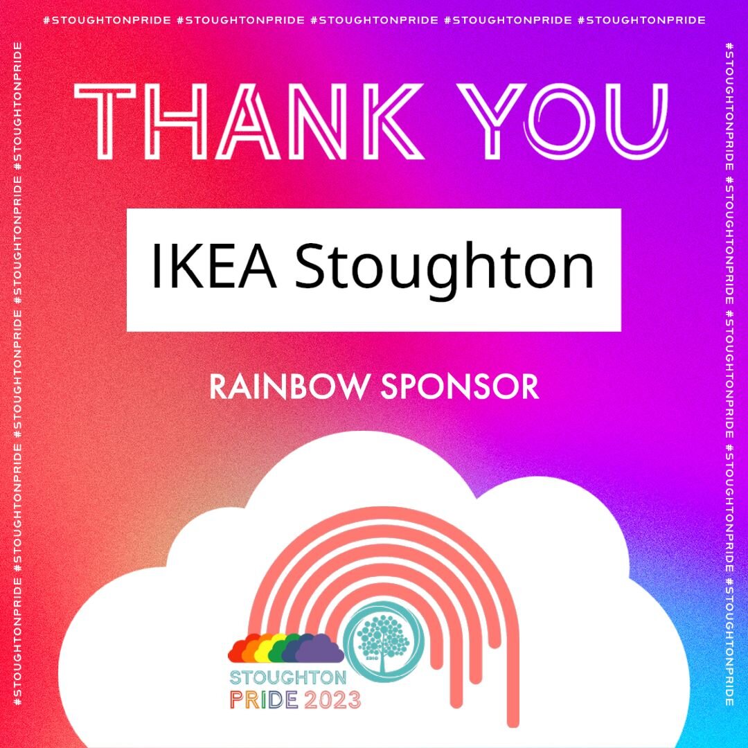 Special thanks to IKEA Stoughton for sponsoring Stoughton Pride at the Rainbow Level!