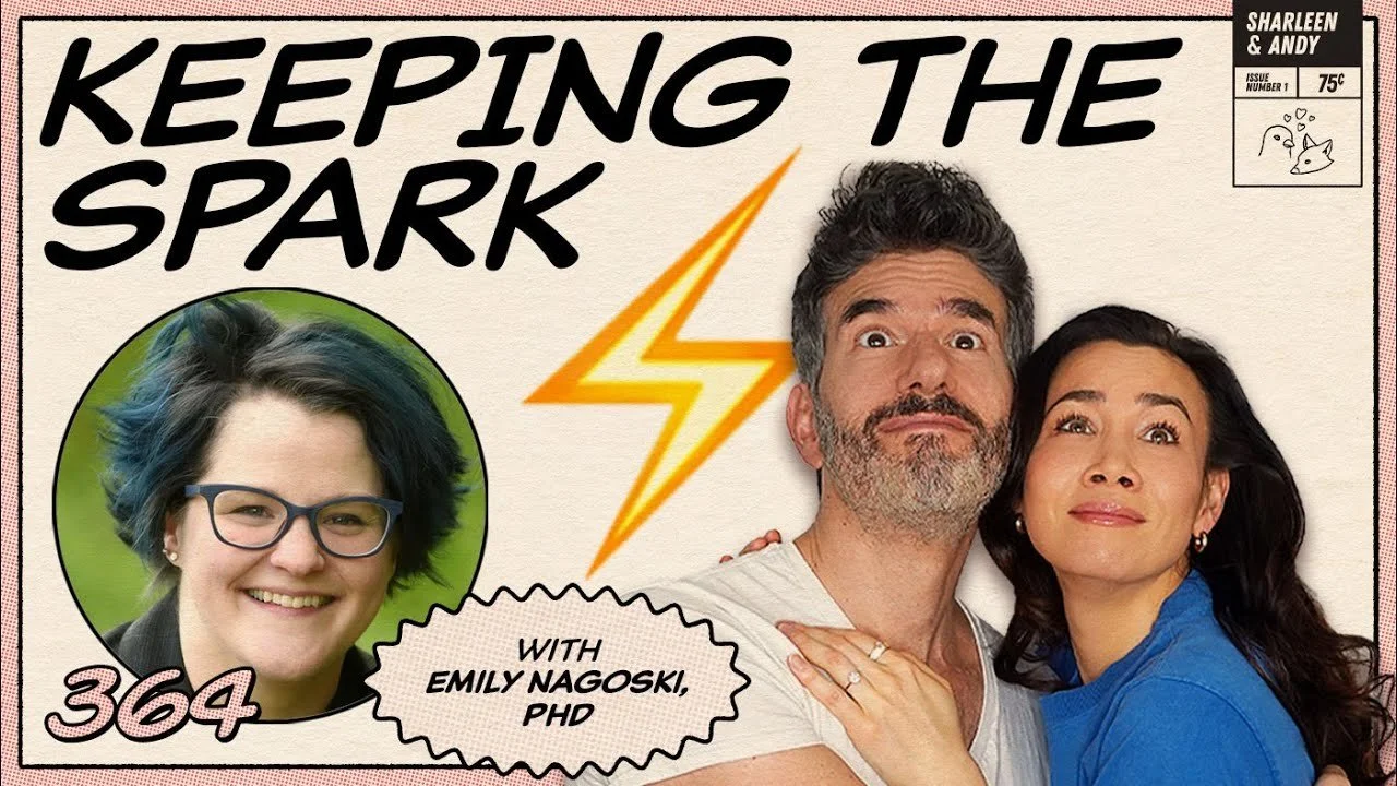 How To Keep The Spark Alive In Long Term Relationships ft. Emily Nagoski - Ep 364