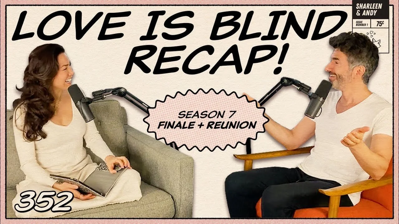 Love Is Blind Recap: Finale &amp; Reunion | Breakups, Weddings &amp; Sperm Baby-Gate - Ep 352