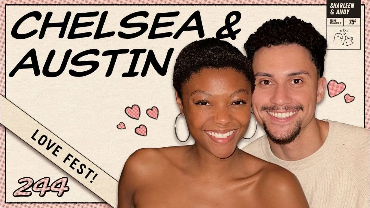 LOVE FEST! Chelsea Vaughn &amp; Austin Tinsley On What Comes After Canadian Paradise - Ep 244 -Dear Shandy
