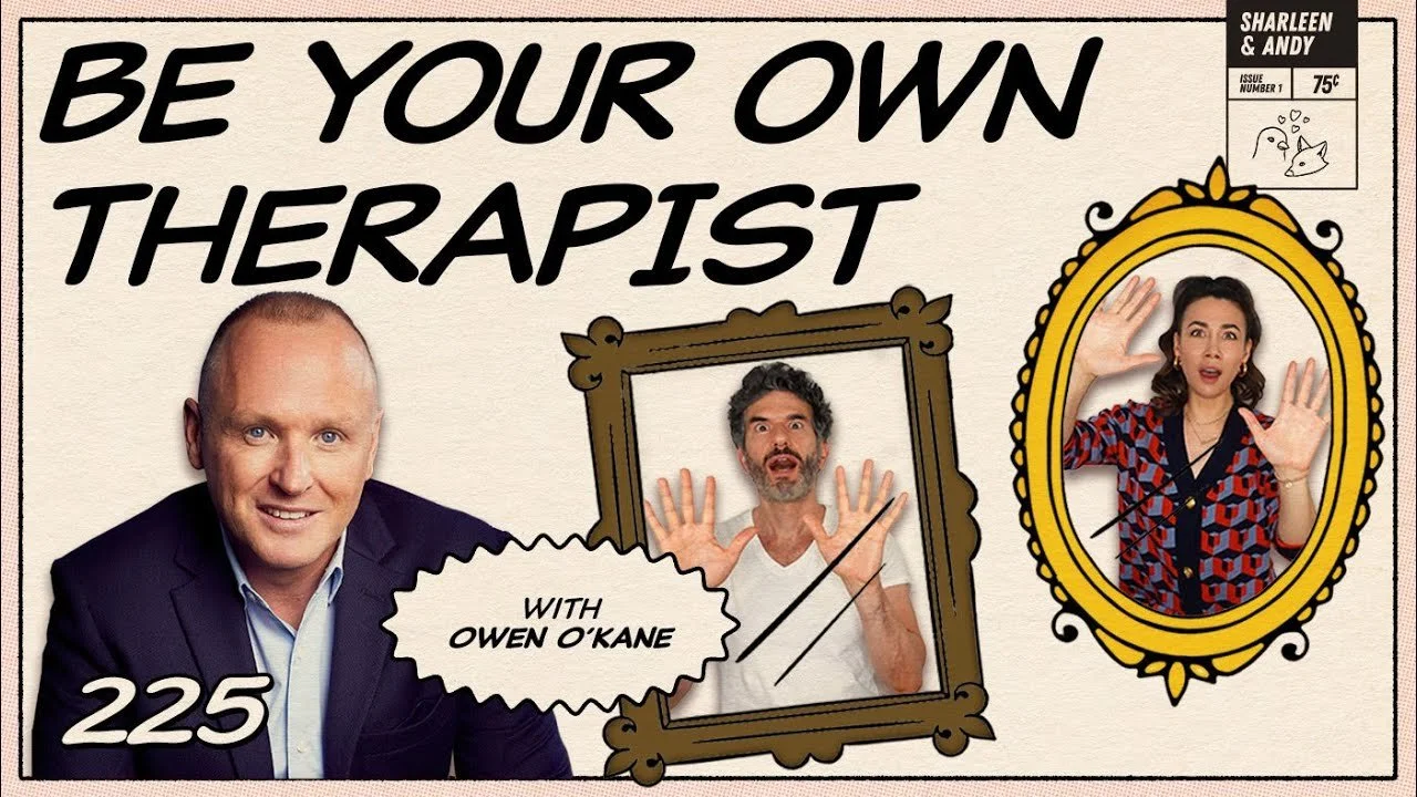 How To Be Your Own Therapist With Owen O'Kane - Ep 225