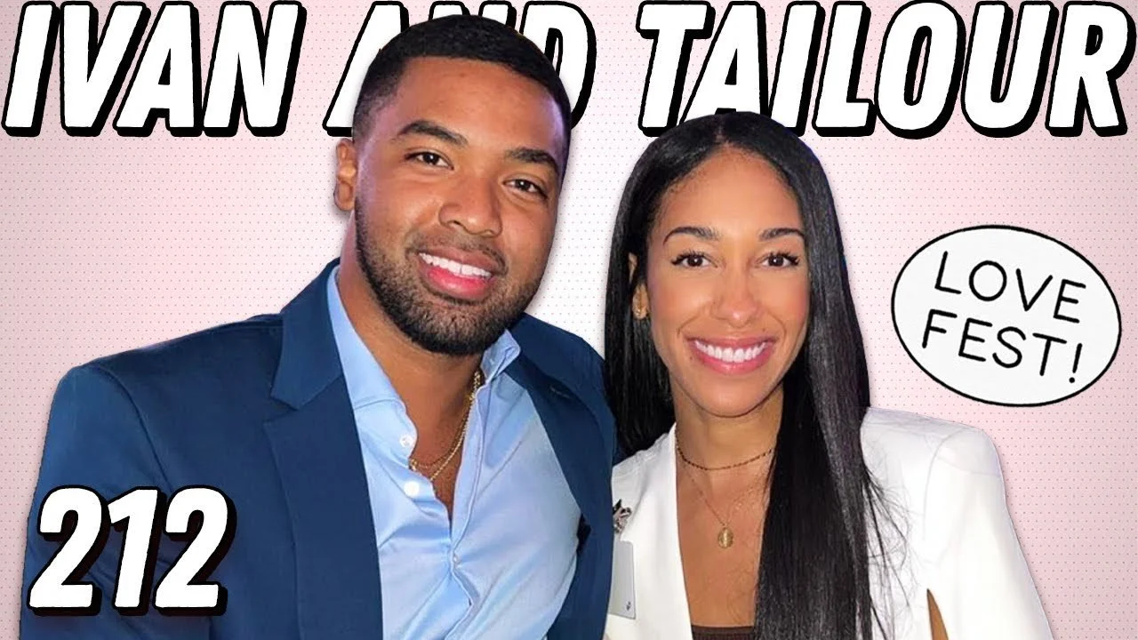 LOVE FEST! Ivan Hall &amp; Tailour Roberson On Parting Ways To Grow Together - Ep 212