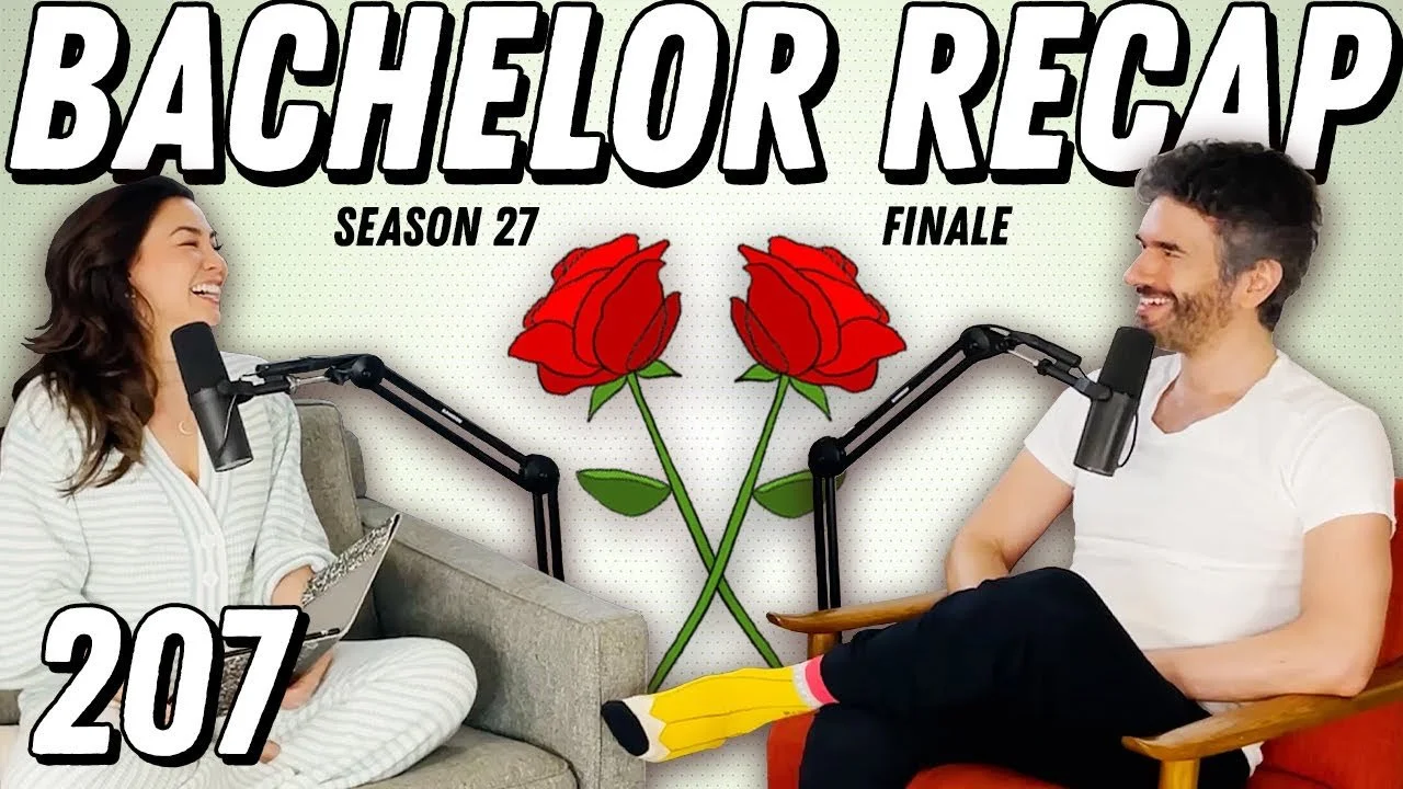 Bachelor Recap: Finale | Love Triangle Of Sadness - Ep 207