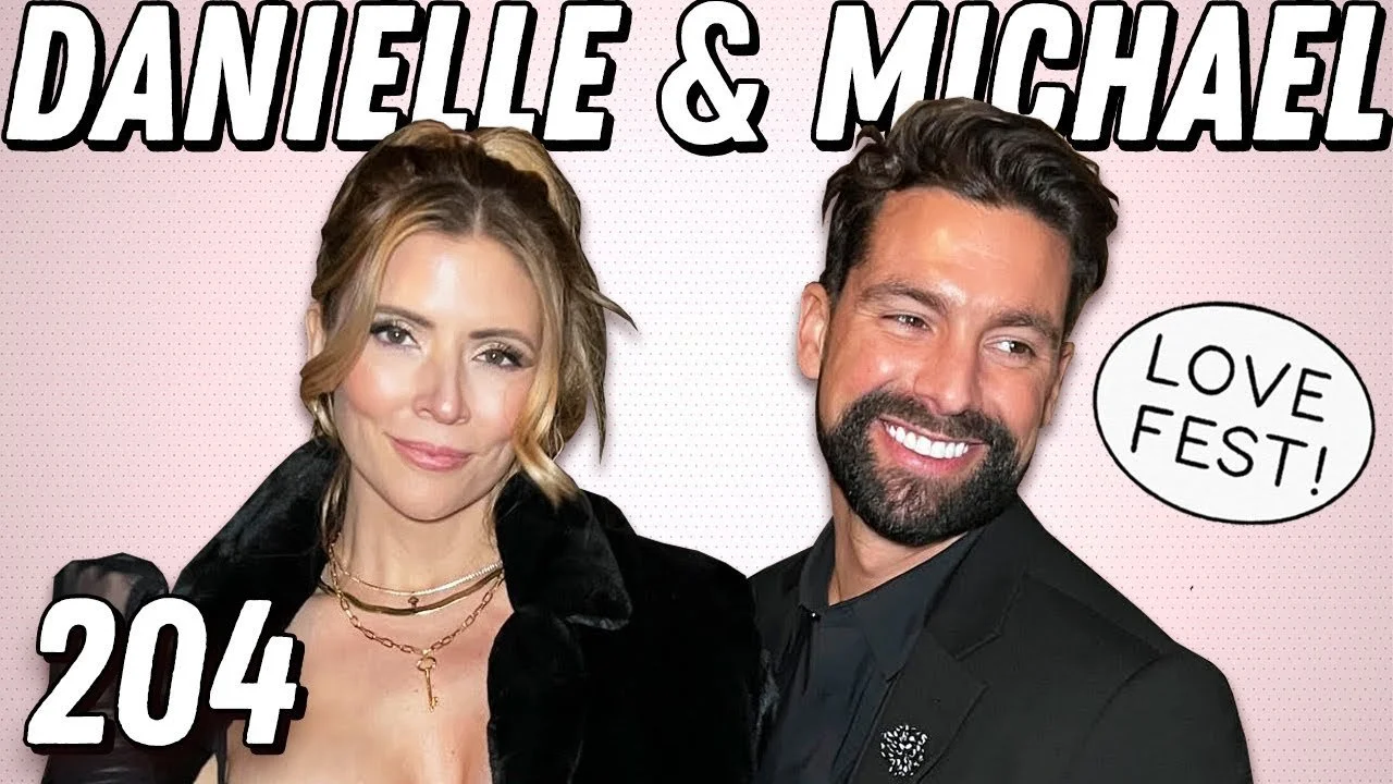 LOVE FEST! Getting Real (And Real Naked) With Danielle Maltby &amp; Michael Allio - Ep 204