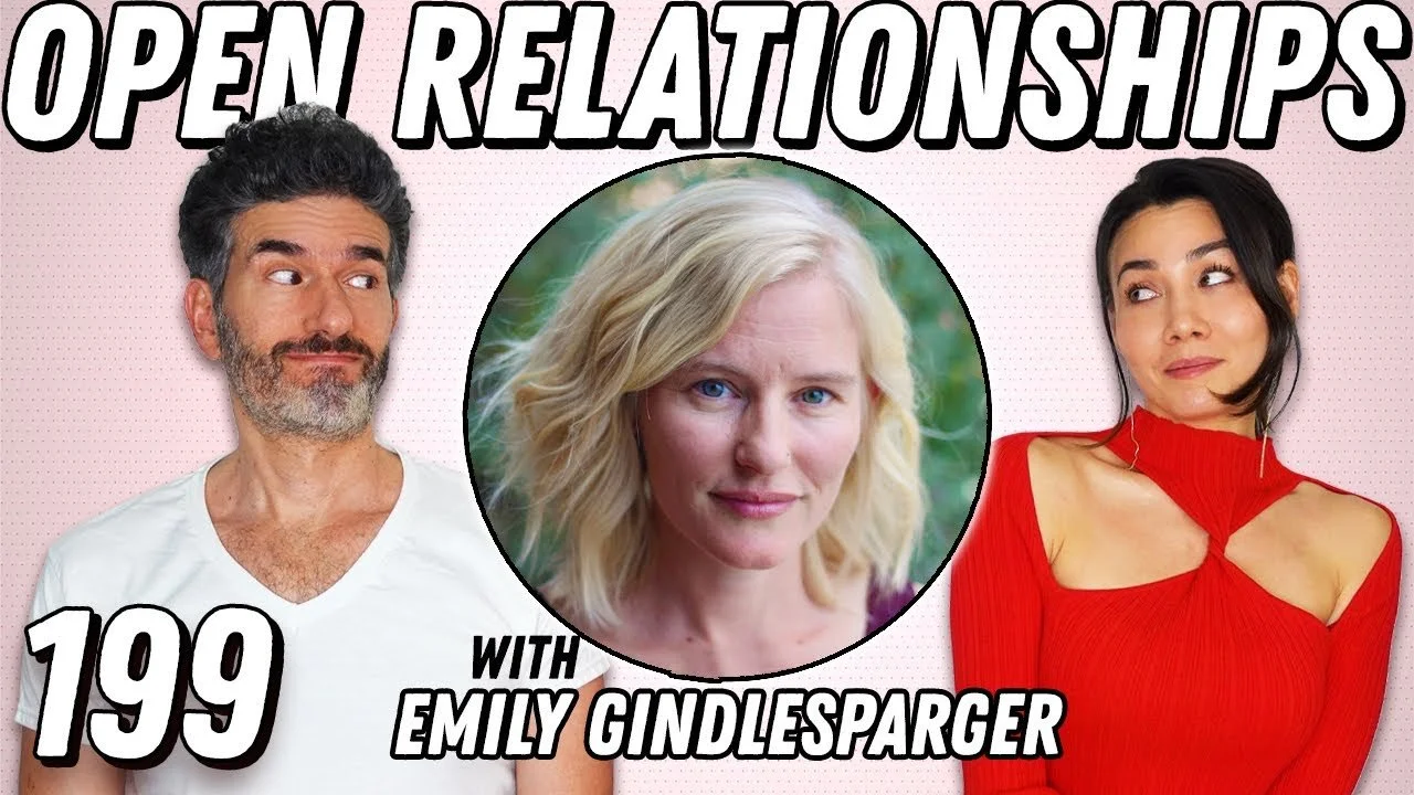 Open Relationships With Emily Gindlesparger - Ep 199