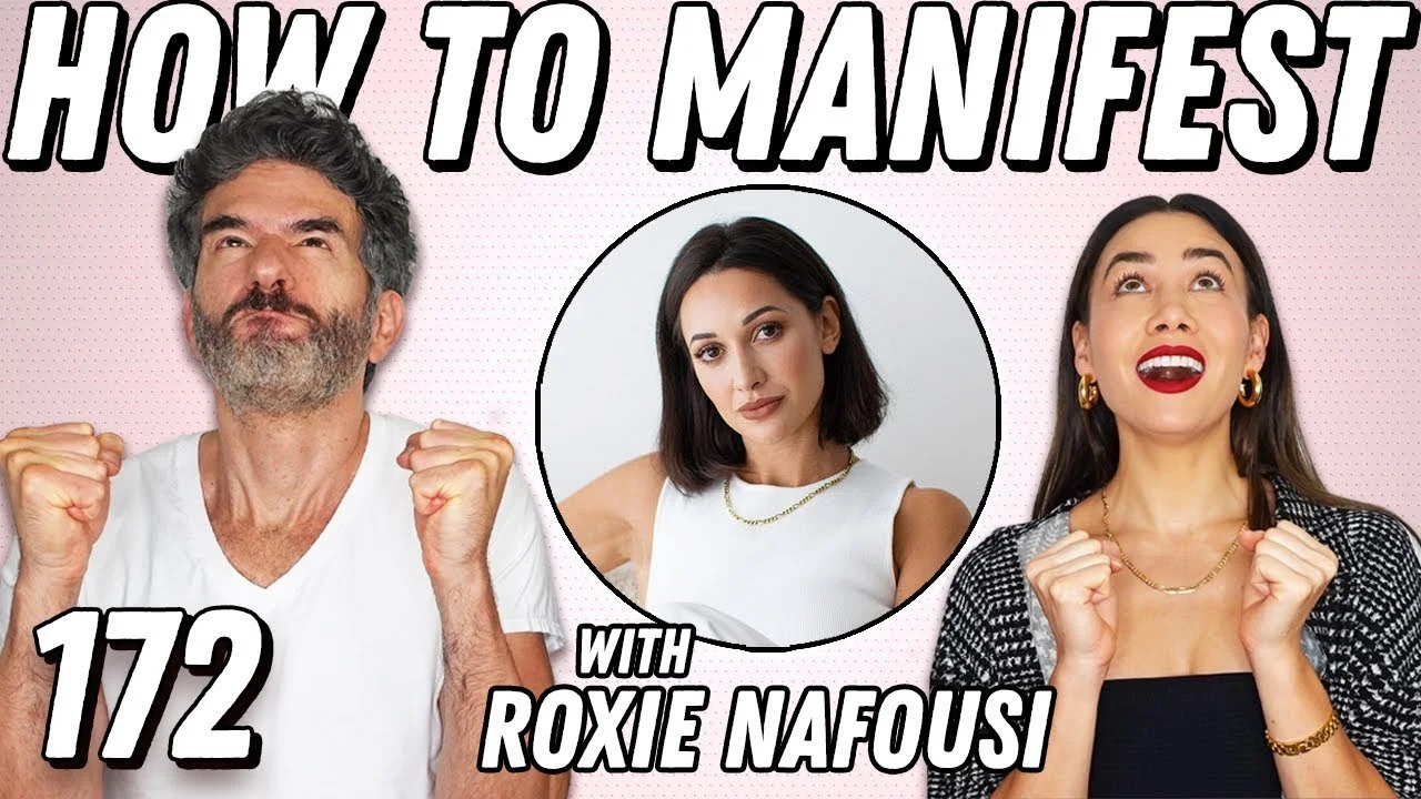 How To Manifest Your Best Life With Roxie Nafousi - Ep 172