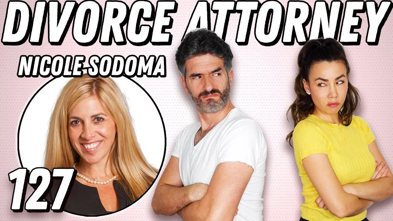 Confessions of a Divorce Attorney ft. Nicole Sodoma - Ep 127