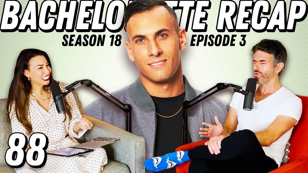 Bachelorette Recap: Ep 3 | Petulance, Poetry, and Justice - Ep 88
