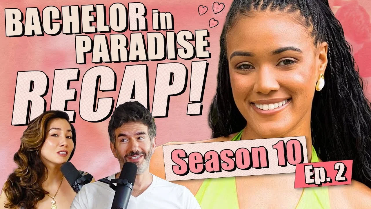 Bachelor In Paradise S10: Ep 2 Recap &amp; Review - Ep 396