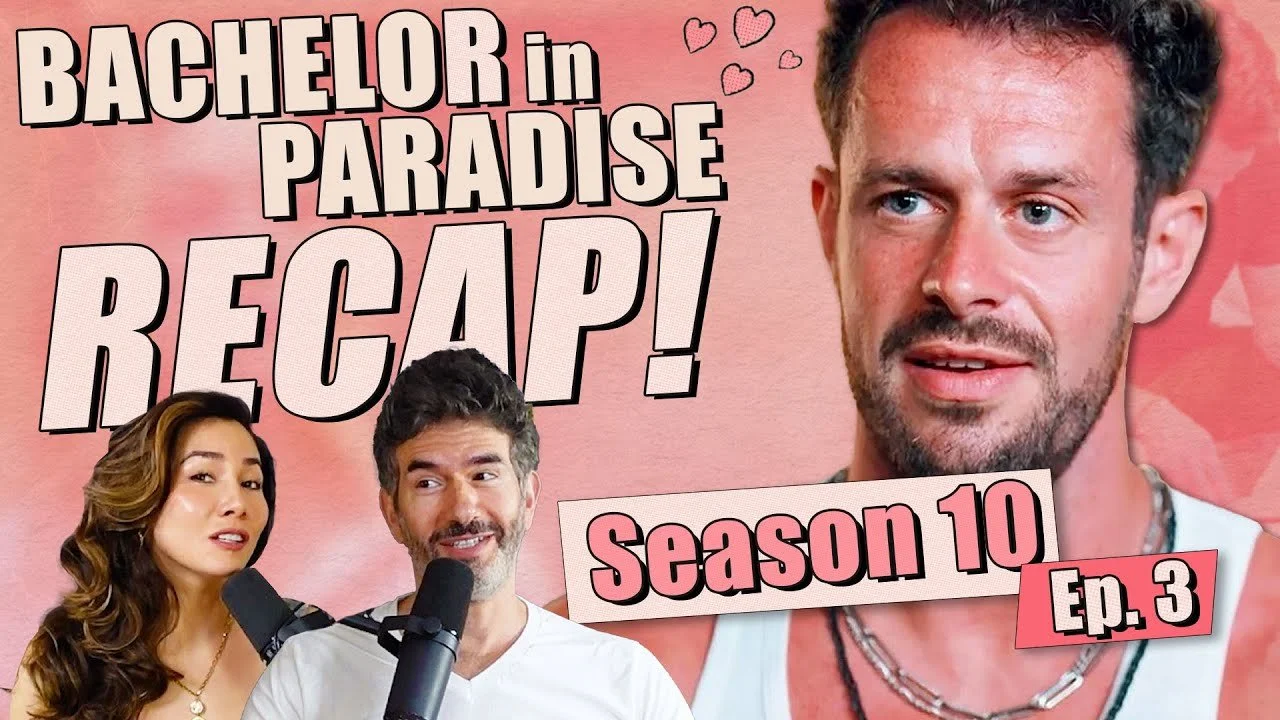 Bachelor In Paradise S10: Ep 3 Recap &amp; Review - Ep 397
