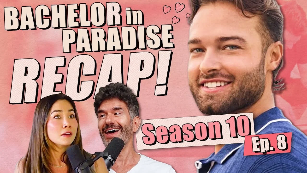 Bachelor In Paradise S10: Ep 8 Recap &amp; Review - Ep 407