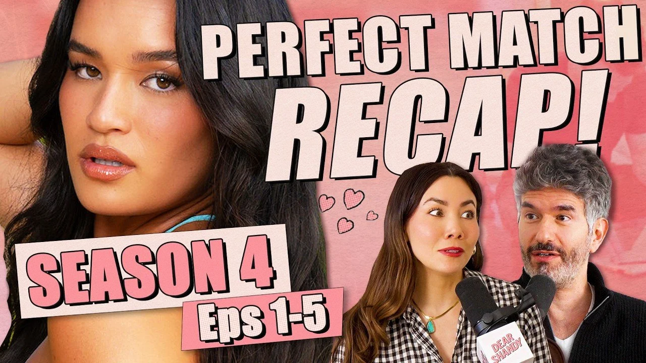 Perfect Match S4: Episodes 1-5 Recap &amp; Review - Ep 464