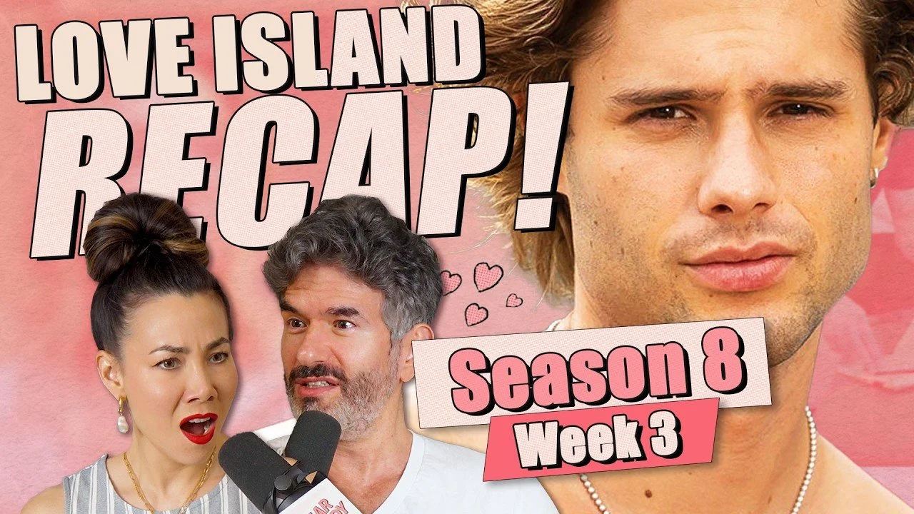 Love Island S8: Week 3 Recap &amp; Review - Ep 473