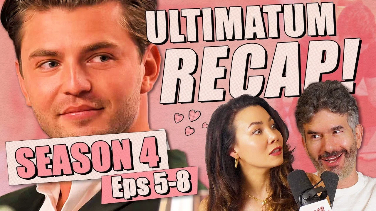 The Ultimatum S4: Episodes 5-8 Recap &amp; Review - Ep 479