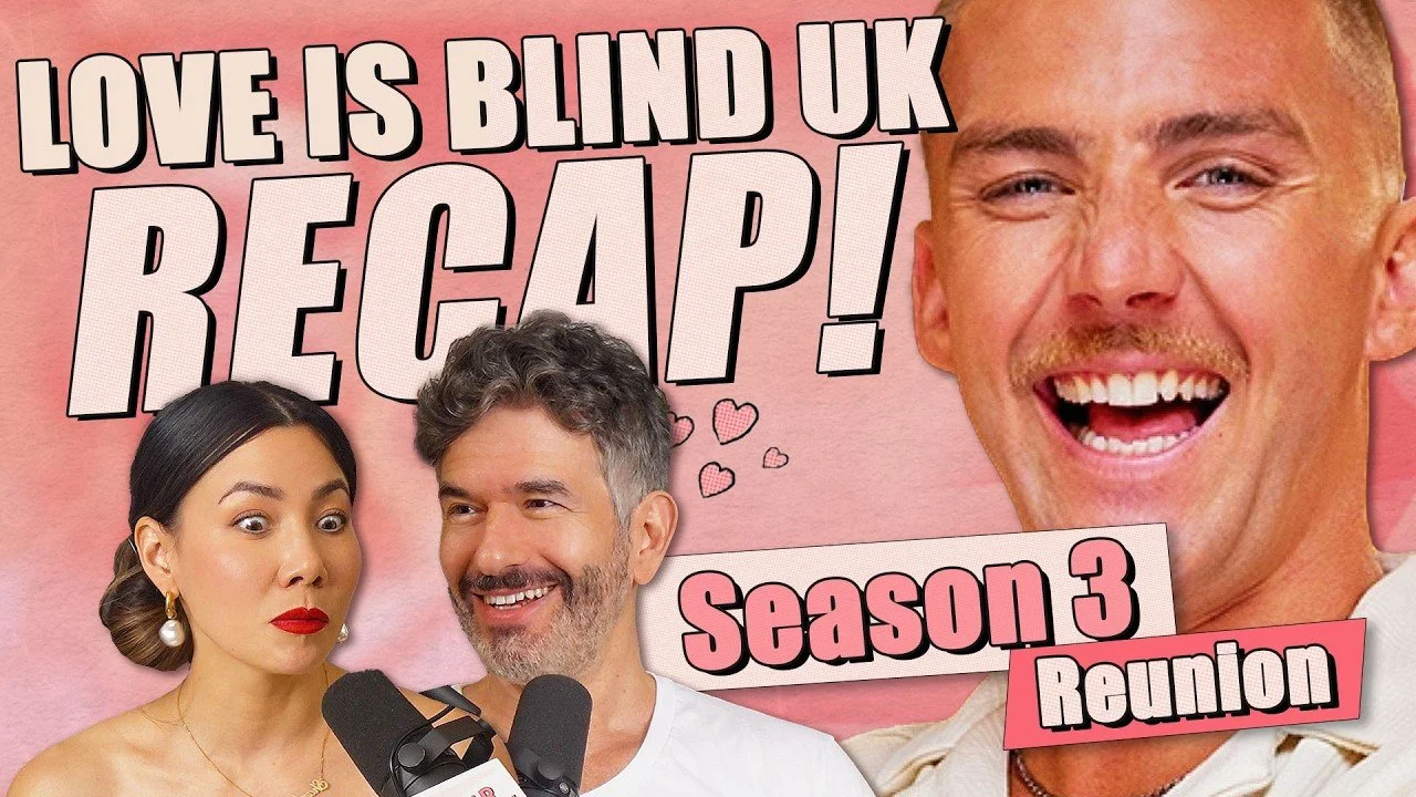 Love Is Blind UK S3: REUNION Recap &amp; Review - Ep 488