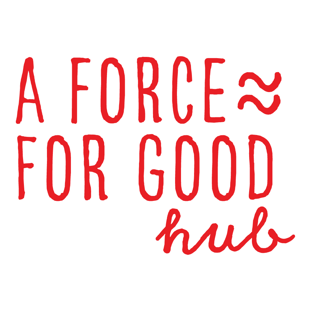 a force for good hub