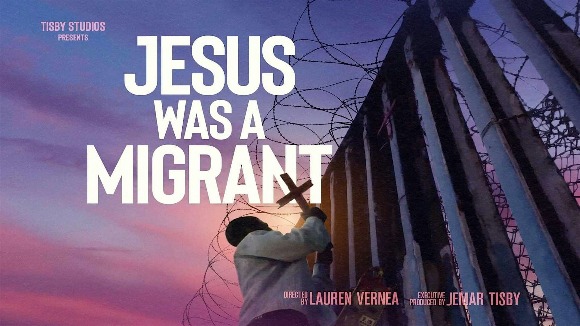 "Jesus Was a Migrant" Film Screening
