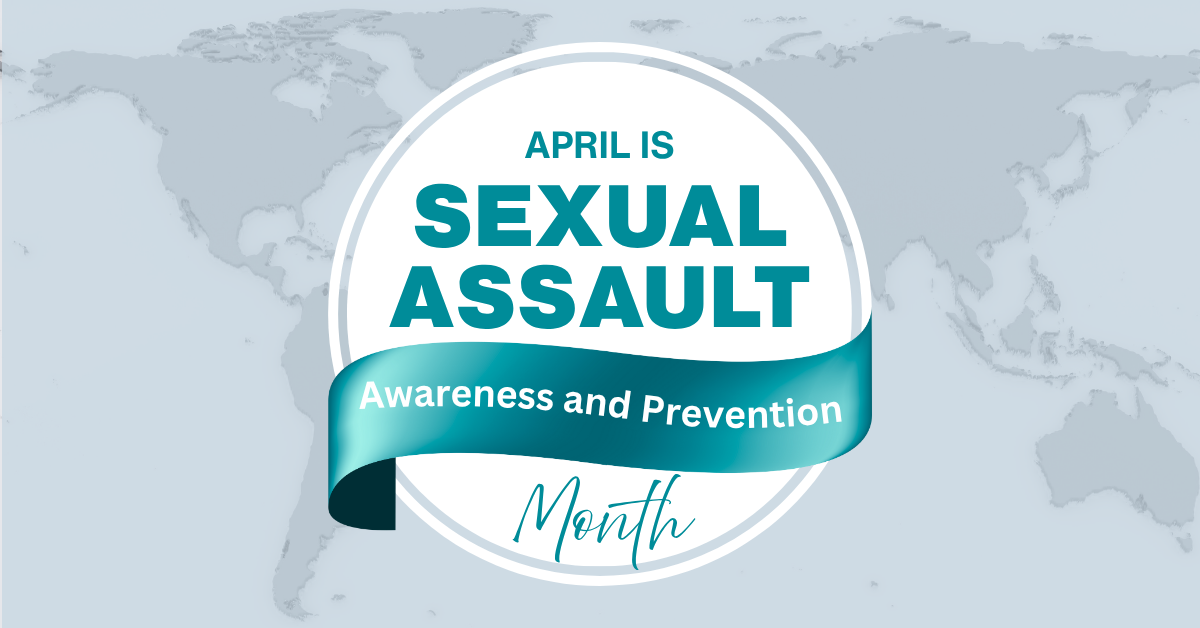 April is Sexual Assault Awareness and Prevention Month (SAAPM)