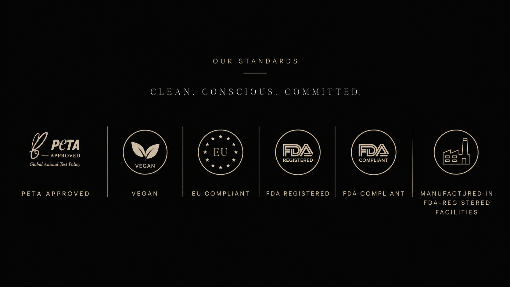 Black background with gold icons and text displaying standards: PETA approved, vegan, EU compliant, FDA registered, FDA compliant, and manufactured in FDA-registered facilities.
