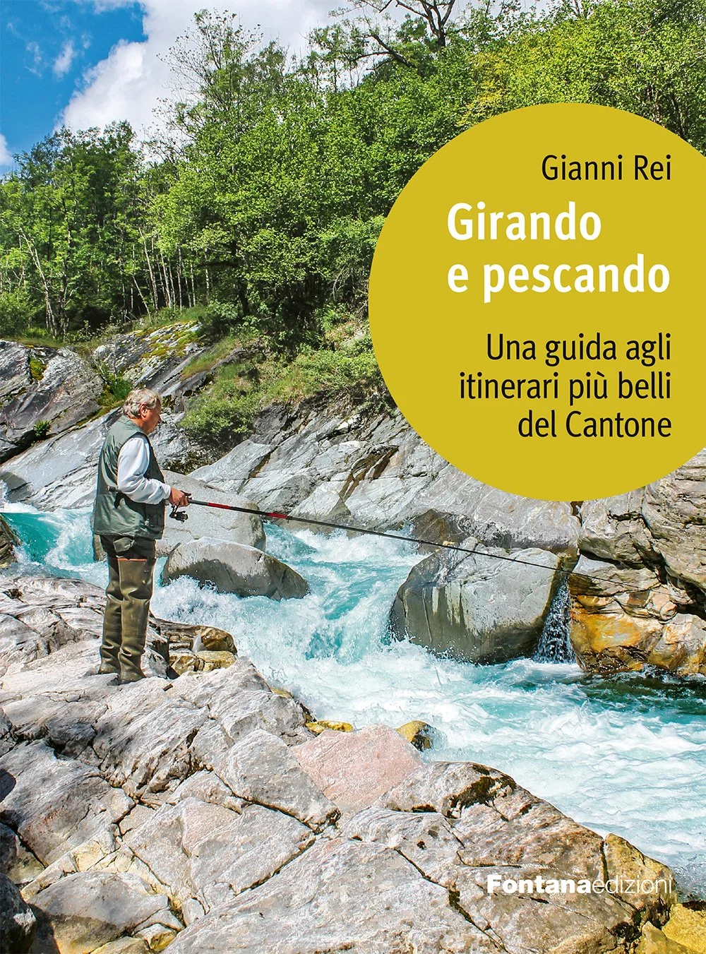 Girando e Pescando. Una guida agli itinerari più belli del cantone
