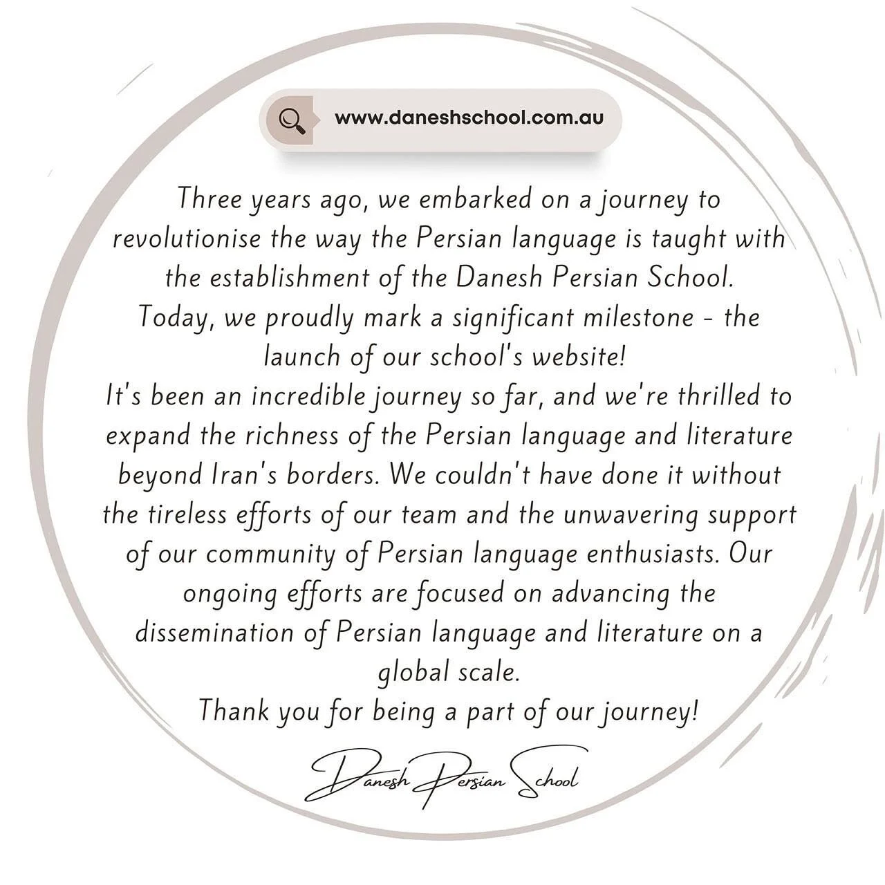 &bull;&bull;&bull;
Three years ago, we embarked on a journey to revolutionise the way the Persian language is taught with the establishment of the Danesh Persian School.
Today, we proudly mark a significant milestone - the launch of our school's webs